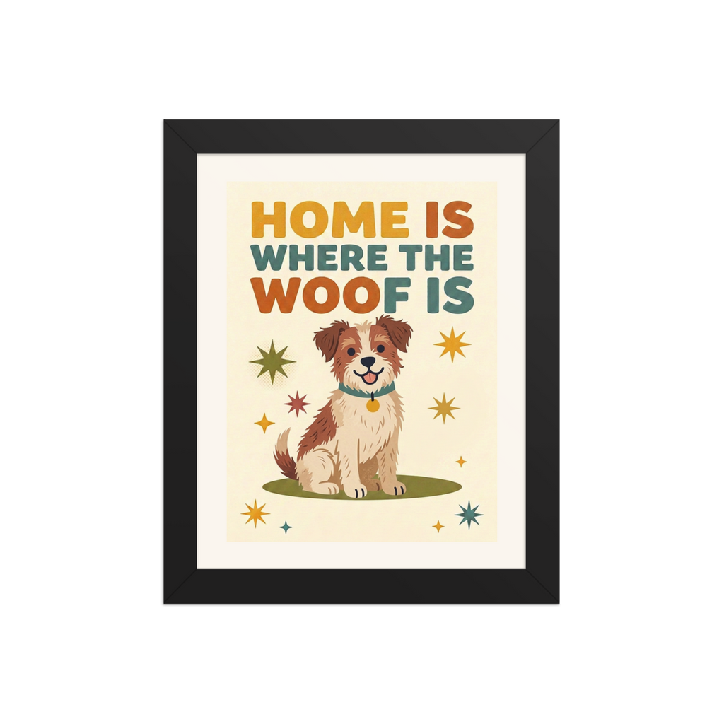 Home is Where the Woof Is framed poster