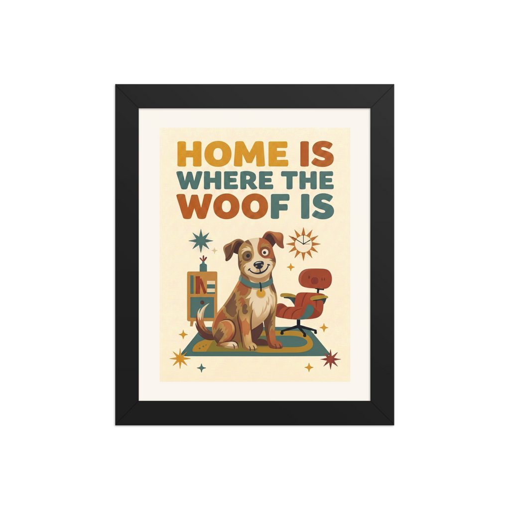 Home is Where the Woof Is framed poster