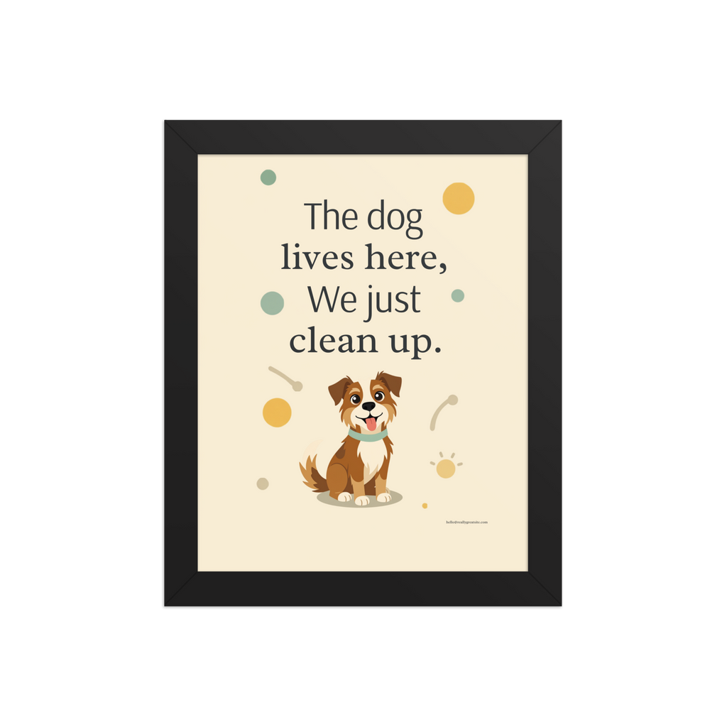 The Dog Lives Here framed poster